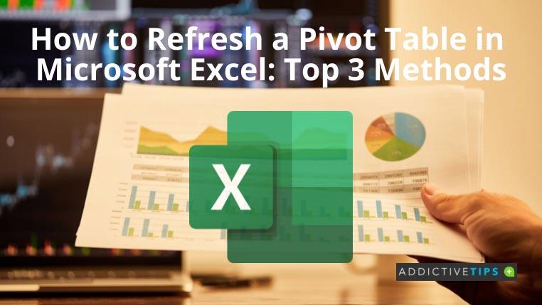 Microsoft Excel でピボット テーブルを更新する方法: 上位 3 つの方法