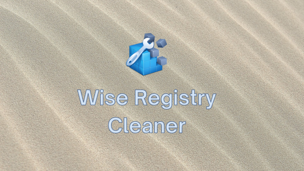 Wise Registry Cleaner（無料）ダウンロードとクイックレビュー