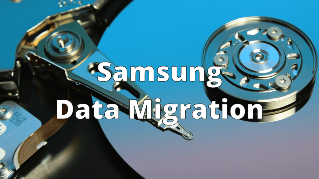 Samsung Data Migration: Verilerinizi Taşımak İçin Araç Nasıl Kullanılır?