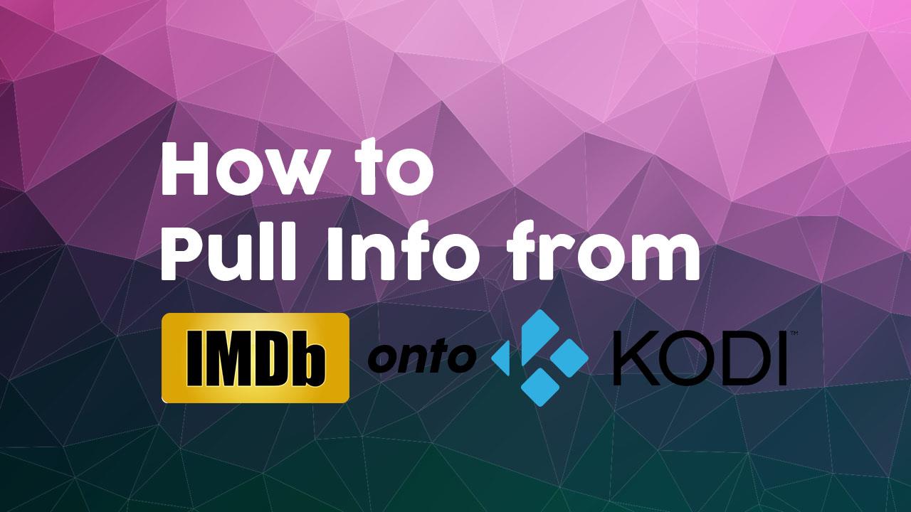 KodiのIMDB – KodiでIMDBから情報を取得する方法 KodiのIMDB – KodiでIMDBから情報を取得する方法